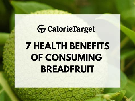 7 Health Benefits of Consuming Breadfruit