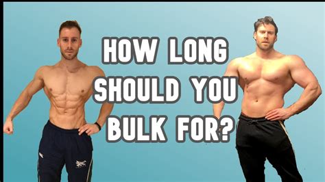 How Long Should You Bulk For? A Comprehensive Guide