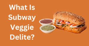 How does Veggie Delite 6 Inch fit into your Daily Goals - calories, carbs, nutrition