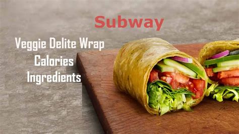 How many calories are in 150 veggie delight wrap - calories, carbs, nutrition