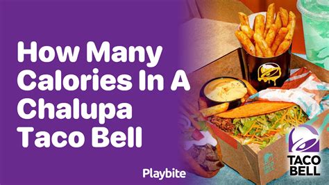 How many calories are in chalupa - calories, carbs, nutrition