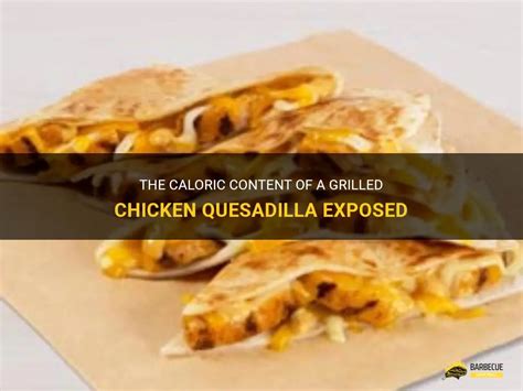 How many calories are in grilled chicken quesadilla - calories, carbs, nutrition