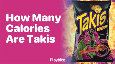 How many calories are in takis - calories, carbs, nutrition