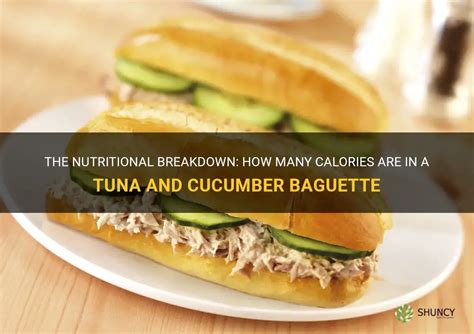 How many calories are in tuna and cucumber baguette - calories, carbs, nutrition