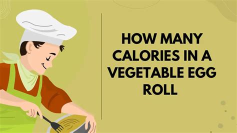 How many calories are in vegetable egg roll - calories, carbs, nutrition