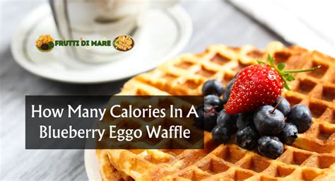 How many calories are in waffles diana and blueberries - calories, carbs, nutrition