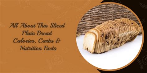How many carbs are in bread thins - calories, carbs, nutrition