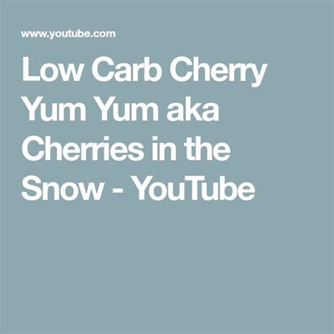 How many carbs are in cherries in the snow - calories, carbs, nutrition