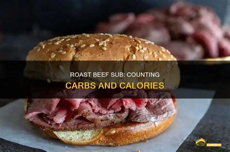 How many carbs are in roast beef swiss on wheat - calories, carbs, nutrition