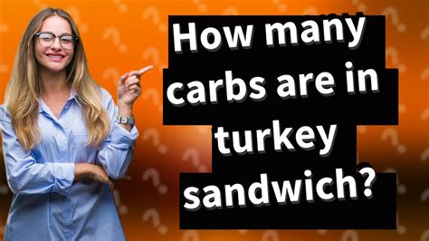 How many carbs are in turkey club sandwich (24805.60) - calories, carbs, nutrition