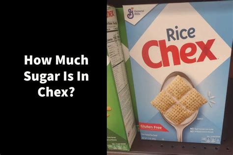 How many sugar are in chex - calories, carbs, nutrition