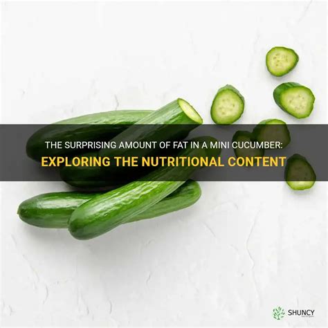 How much fat is in cucumber - calories, carbs, nutrition