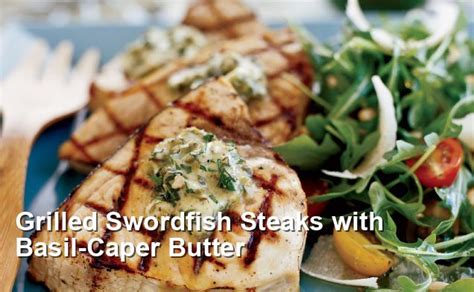 How much fat is in grilled swordfish steaks with basil-caper butter - calories, carbs, nutrition