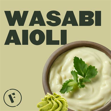 How much fat is in wasabi aioli - calories, carbs, nutrition