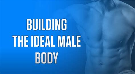 How to Build the Mathematically Ideal Male Body