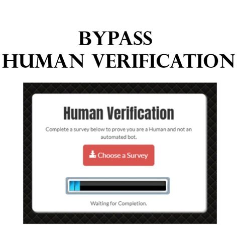 Is there a way to bypass human verification?