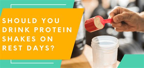 Should You Drink Protein Shakes on Rest Days?