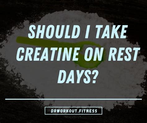 Should You Take Creatine On Rest Days?