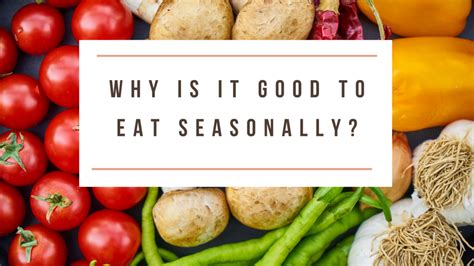 Why is it important to eat seasonally?