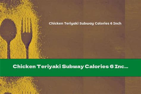 Chicken 6 Inch - calories, carbs, nutrition