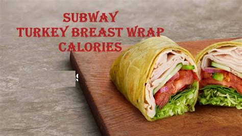 Deli Turkey Wrap - calories, carbs, nutrition