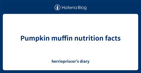 Pumpkin Muffie - calories, carbs, nutrition