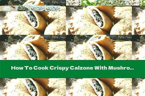 Spinach and Mushroom Calzone - calories, carbs, nutrition